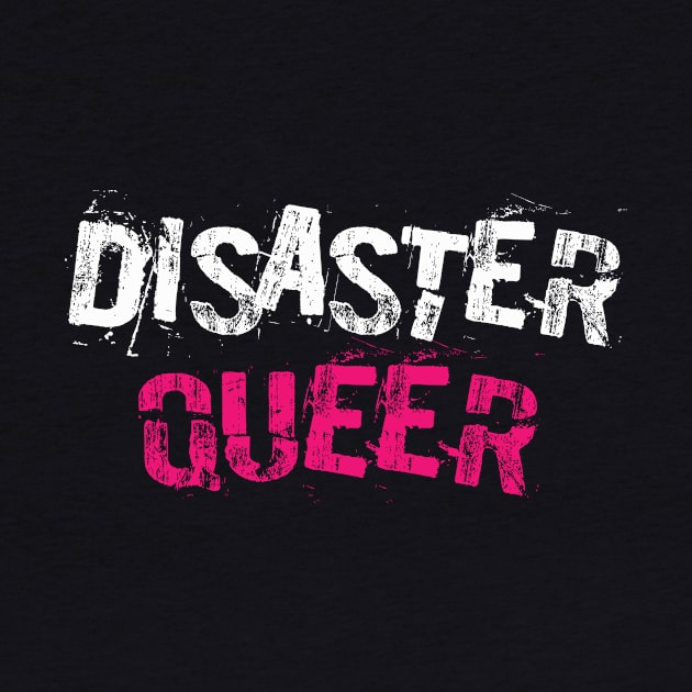 Disaster Queer by galetea